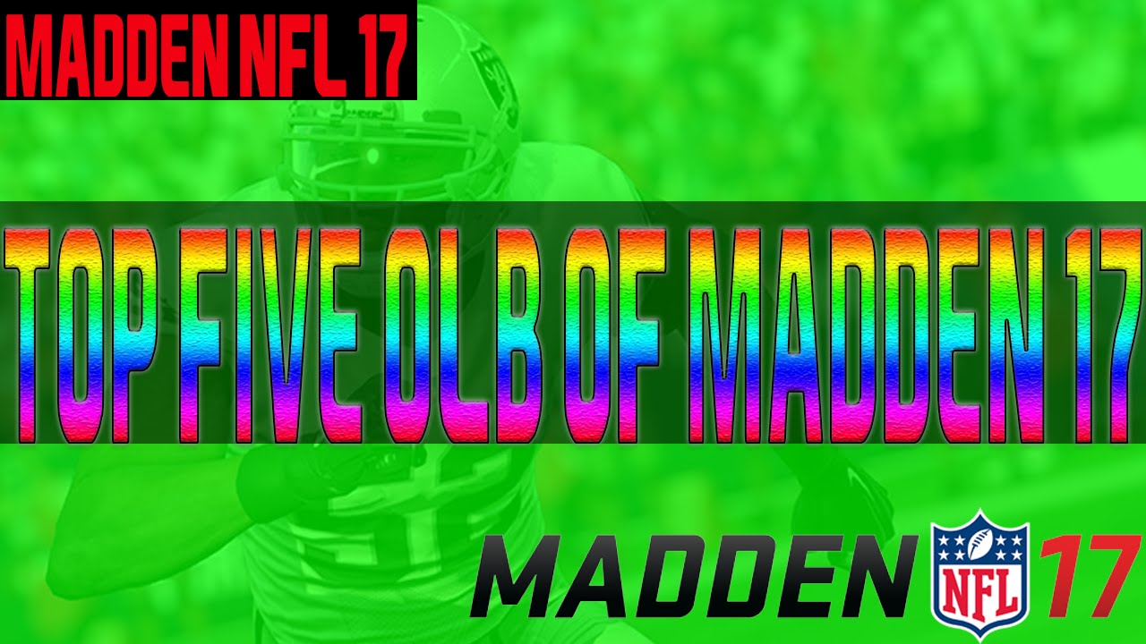 TOP 5 OUTSIDE LINEBACKERS IN MADDEN NFL 17