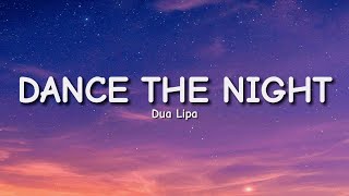 Dua Lipa - Dance The Night ( Lyrics)