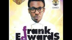 BEST_OF_FRANK_EDWARDS.WORSHIP SONG MP3  - Durasi: 1:29:06. 