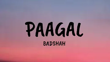 Paagal - Lyrics | Badshah