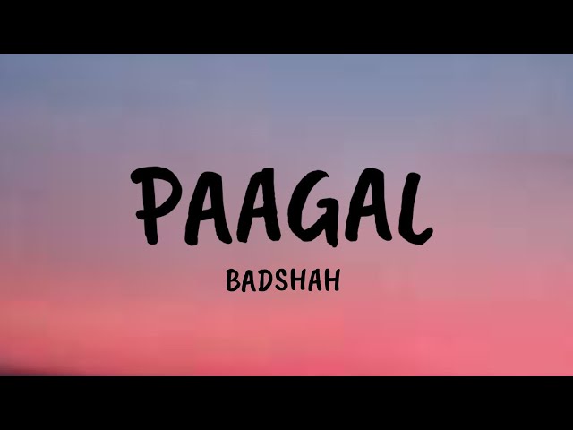 Paagal - Lyrics | Badshah class=