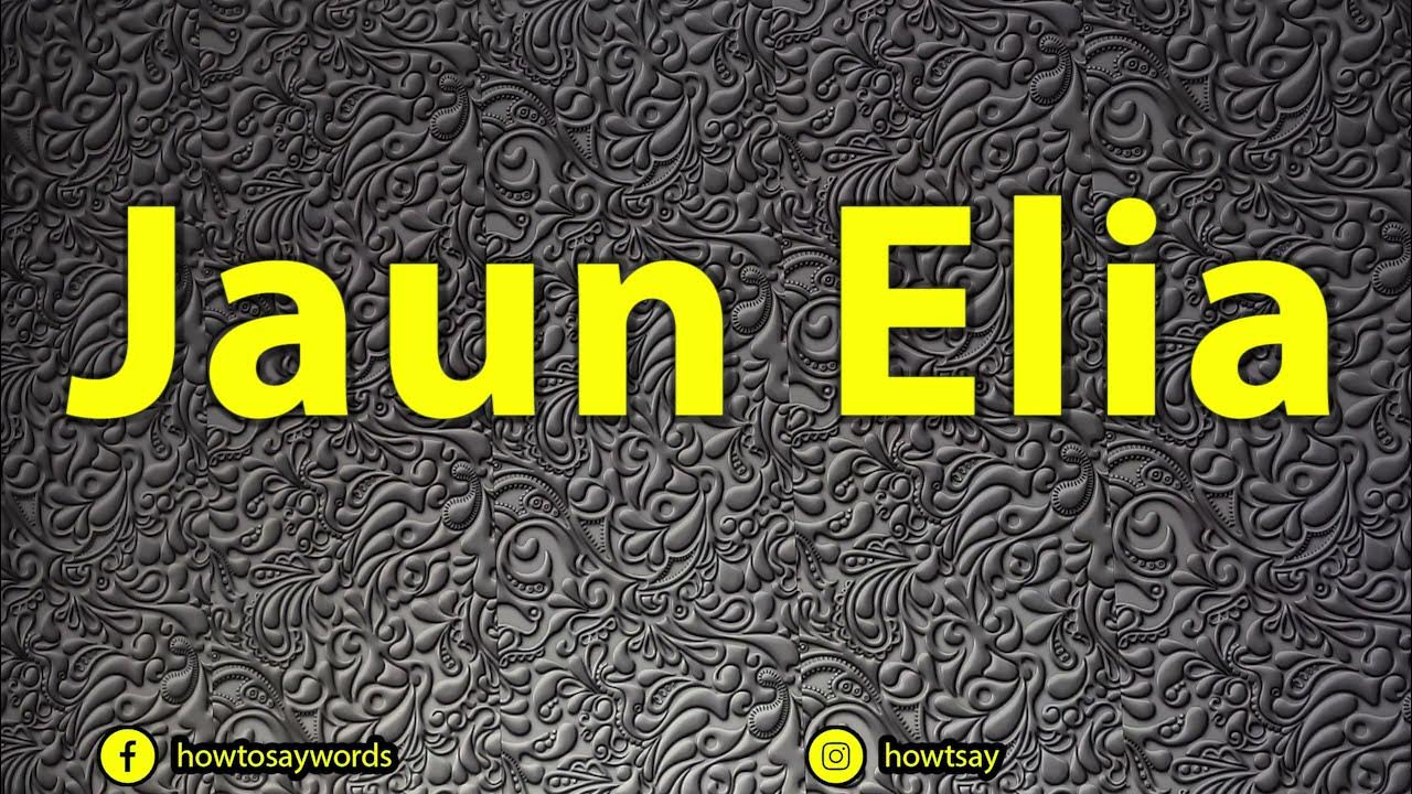 How To Pronounce Jaun Elia YouTube