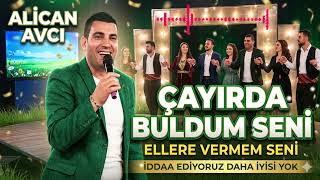 Alican Avcı - Çayırda Buldum Seni Ellere Vermem Seni - Halay