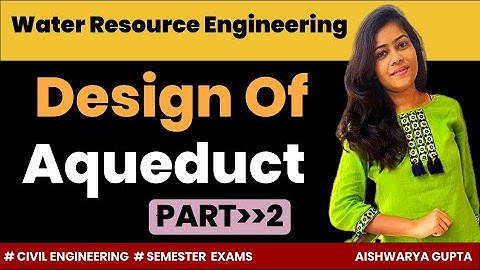 Aqueduct | Design Of Aqueduct | Part-2 | Cross Drainage works | Irrigation Engineering | [Hindi]