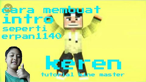 Cara membuat intro seperti milik erpan1140