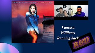 R&D reaction to Vanessa Williams (Hella Fine), Running back to you!!