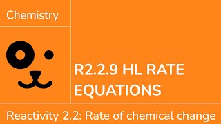 Reactivity 2.2.9 HL Rate Equations [IB Chemistry HL]