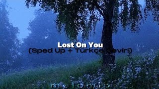 Lost On You | Speed Up • Türkçe Çeviri | Resimi