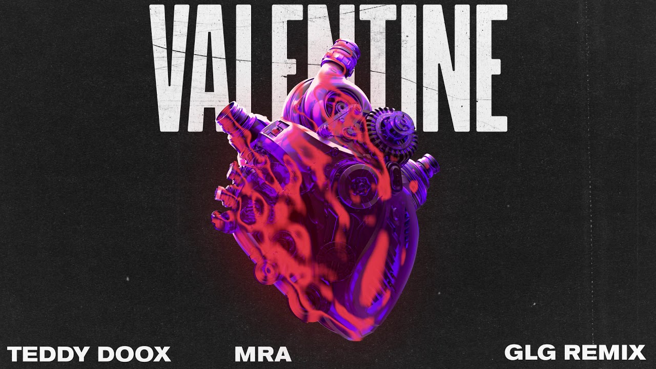 MR.A x TEDDYDOOX - VALENTINE (GLG REMIX)