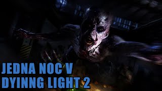 Noční život - Dying Light 2 #2 [SPOILER FREE]