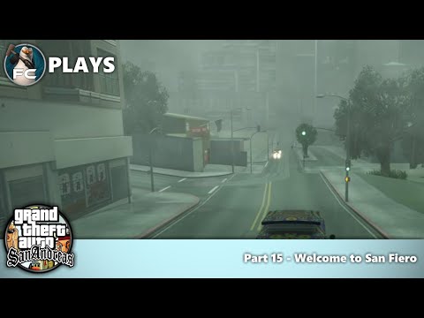 Grand Theft Auto: San Andreas | Part 15 - Welcome to San Fiero