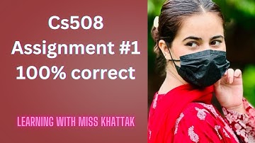 CS508 Assignment 1 Solution Fall 2024 | CS508 Assignment No 1 Fall 2024 | Learning with Miss khattak
