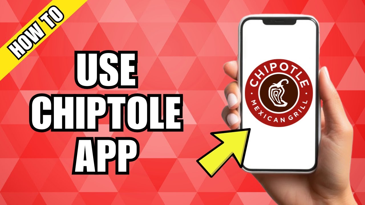 How To Use The Chipotle Mexican Grill Mobile App