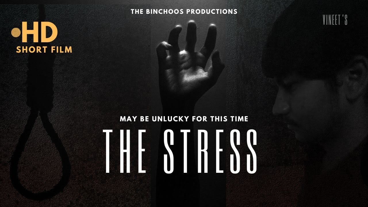THE STRESS | SHORT FILM | THE BINCHOOS