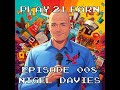 Play 2 Learn Episode 008 Nigel Davis