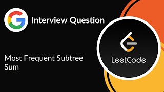 Most Frequent Subtree Sum | Google Interview Question | Tree | LeetCode 508 | C++