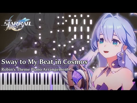 Sway to My Beat in Cosmos/Honkai: Star Rail Robin's Theme Piano Arrangement/Synthesia