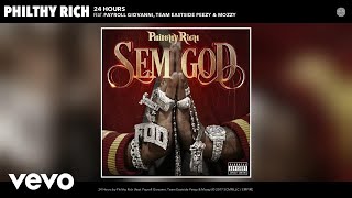 Philthy Rich - 24 Hours (Audio) Ft. Payroll Giovanni, Team Eastside Peezy, Mozzy