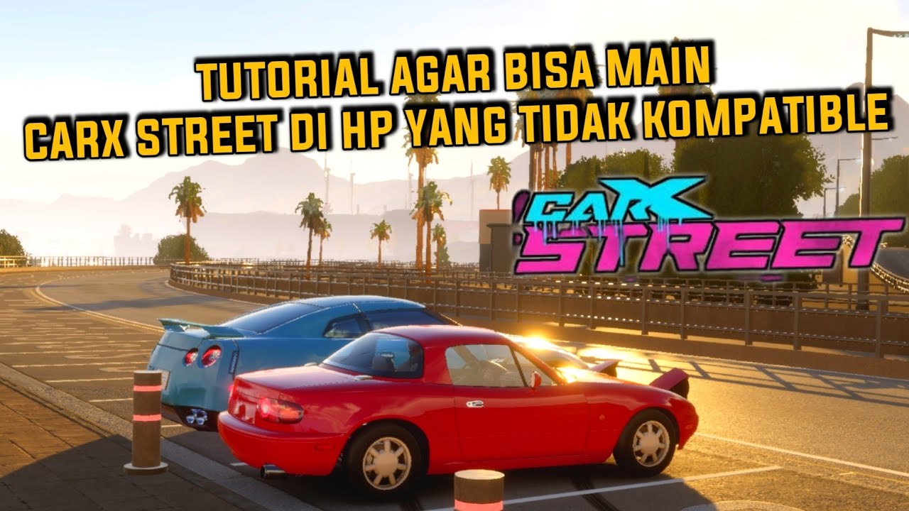 CARA INSTALL CARX STREET DI HP YANG TIDAK KOMPATIBEL ROOT & NO ROOT