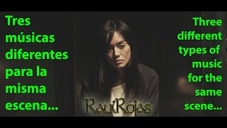 RAUL ROJAS - 3 músicas para una misma escena -REI-  |  Three different music for a same scene