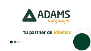 ADAMS Languages, tu partner de idiomas