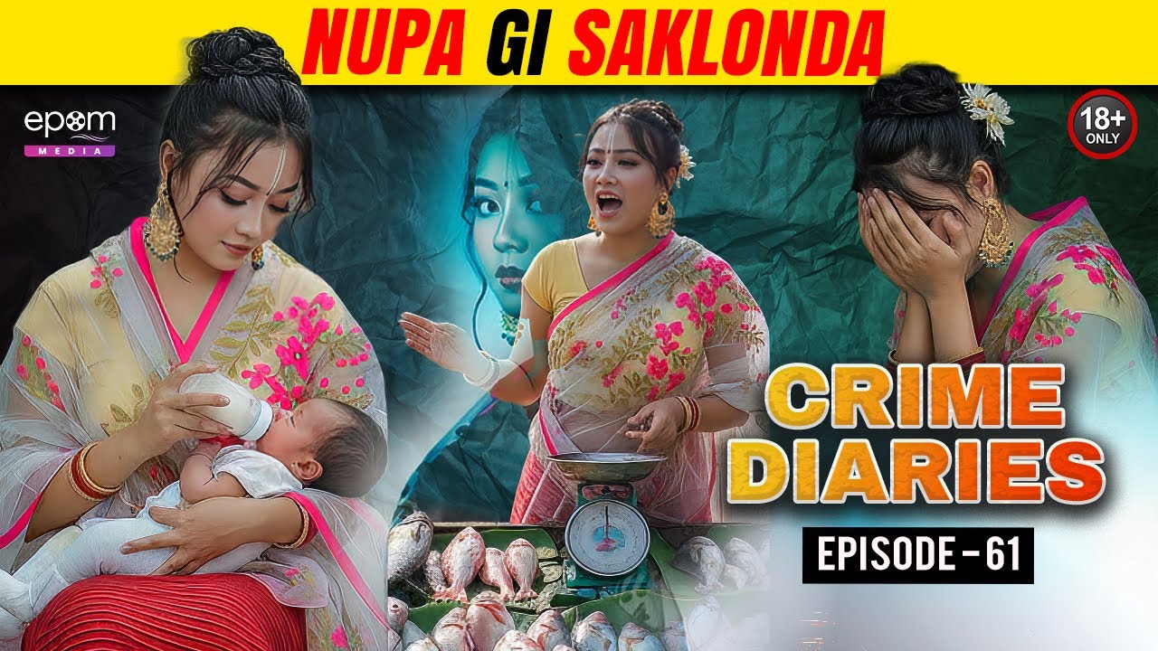 Nupagi Sak Londa | CRIME DIARIES-Episode 61 | Manipur Crime Stories | Epom Media