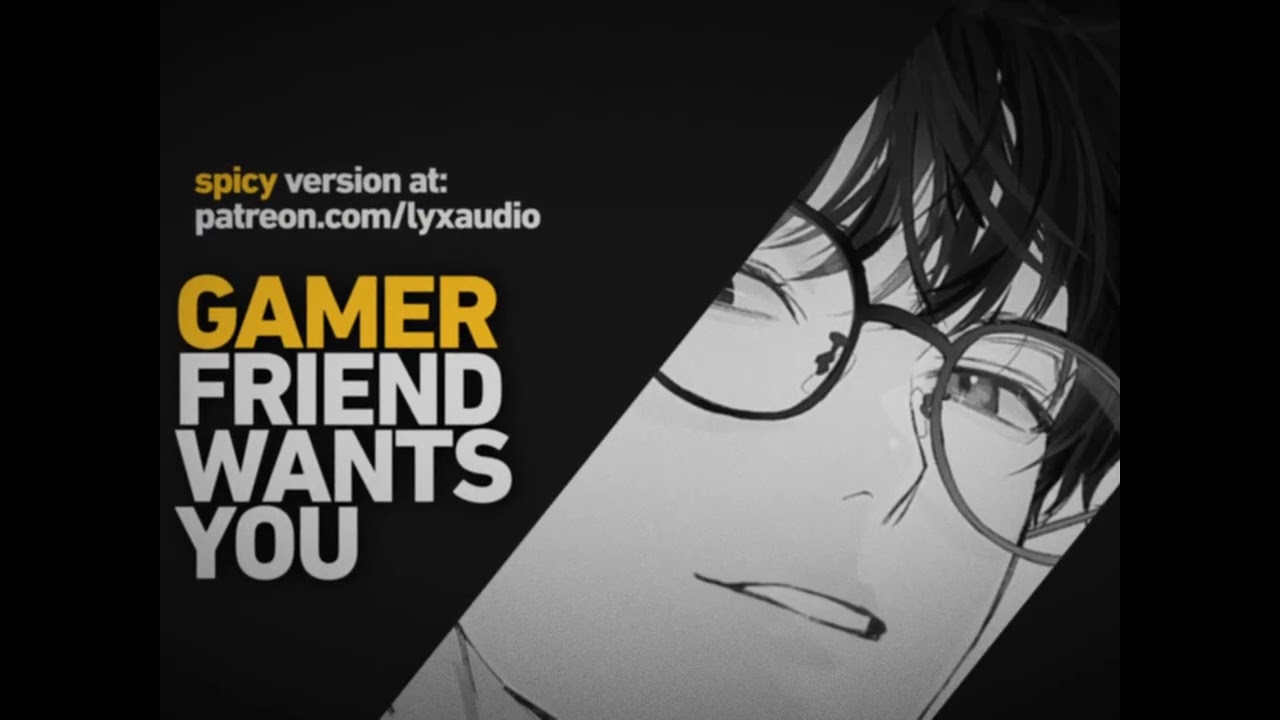 [M4F] Gamer Friend has Been Thinking About You... [confessing] [friends to lovers]