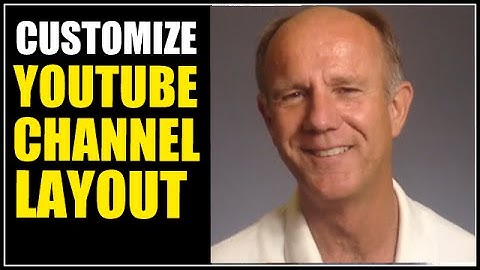 How To Customize YouTube Channel Layout
