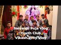 Sarswati puja vlogyouth club vikashprity vlog