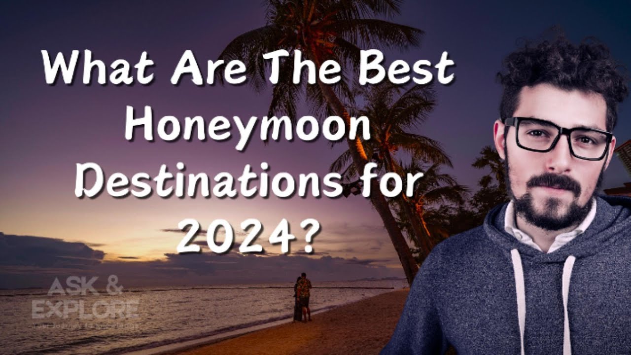 What is the best honeymoon destinations in 2024