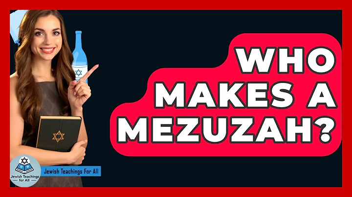 Who Makes A Mezuzah? - Jewish Teachings For All