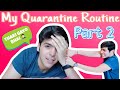 MY QUARANTINE ROUTINE PART 2 | RAJ ANADKAT |