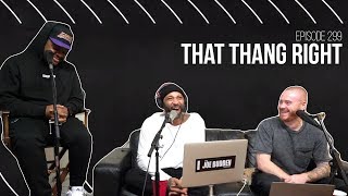 The Joe Budden Podcast Episode 299 | That Thang Right