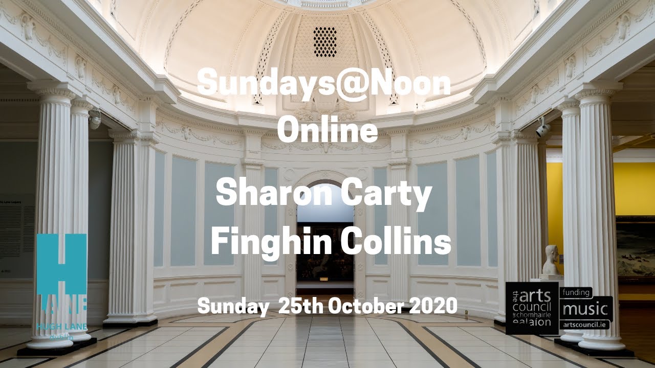 Sundays@Noon Online: Sharon Carty and Finghin Collins | Hugh Lane Gallery
