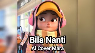 Download Lagu Nabila Maharani - Bila Nanti Ai Cover Mara Mechamato MP3