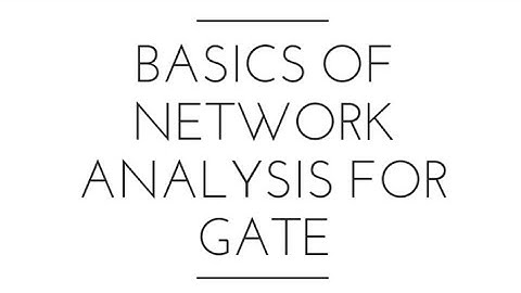 Lec 01 Basics of Network Analysis for GATE part 1