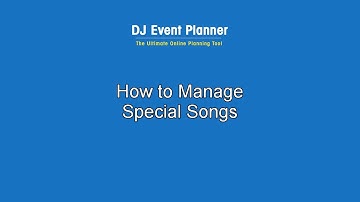 How to Manage Special Songs with DJ Event Planner
