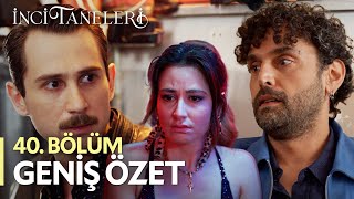 İnci Taneleri – 40. Bölüm Geniş Özeti