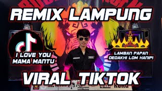 VIRAL TIKTOK I LOVE MAMA MANTU VERSI REMIX LAMPUNG || BUJANG ORGEN LAMPUNG 2021