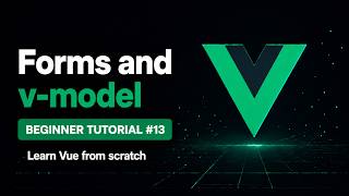 Vue 3 Beginner Tutorial | Episode 13 - Forms and v-model