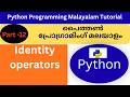Identity Operators in Python | Python Programming Malayalam Tutorial |