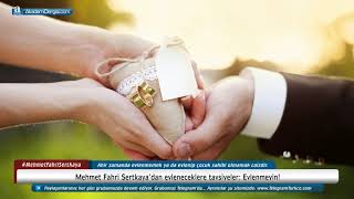 Süleymancı Mehmet Fahri Sertkayadan Evleneceklere Tavsiyeler Evlenmeyin