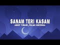 Himesh Reshammiya Sanam Teri Kasam Lyrics Ft Ankit Tiwari Palak Muchhal Himesh Reshammiya Sanam Teri Kasam Lyrics Ft Ankit Tiwari Palak Muchhal