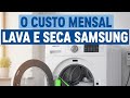 O Custo Mensal da Lava e Seca Samsung É Mais Baixo do que Você Imagina