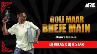 Goli Maar Bheje Main || Dance Remix || DJ Vikas x DJ R Star || arc || all Remix Collection