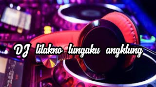 DJ lilakno lungaku angklung