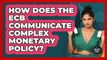 How Does The ECB Communicate Complex Monetary Policy? - Inflation Insight Channel