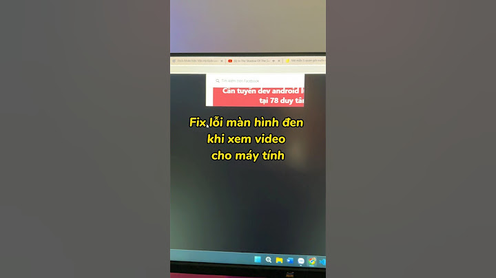 Chỉnh lỗi video trên win10 không xem được messenger