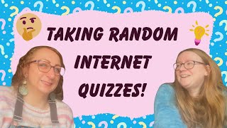 Taking Random Internet Quizzes!