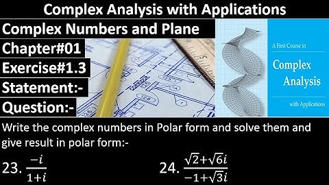 Complex Analysis and Applications | Exercise#1.3 | Question No#23,24 | Dennis G. Zill